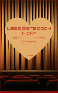 Title: Liebe gibt's doch nicht: Gay Romance, Author: L. Hawke