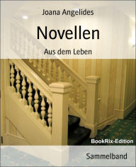 Title: Novellen: Aus dem Leben, Author: Joana Angelides