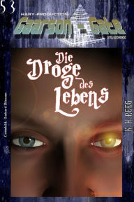 Title: GAARSON-GATE 053: »Die Droge des Lebens«: »Den einen bringt sie den Tod - den anderen ewige Jugend!«, Author: K. H. Reeg