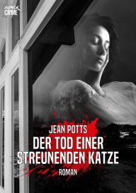 Title: DER TOD EINER STREUNENDEN KATZE: Der Krimi-Klassiker!, Author: Jean Potts