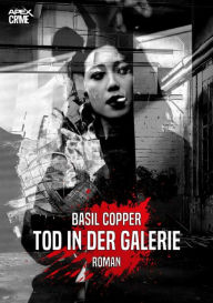 Title: TOD IN DER GALERIE: Der Krimi-Klassiker!, Author: Basil Copper