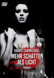 Title: MEHR SCHATTEN ALS LICHT: Der Krimi-Klassiker!, Author: Harry Carmichael