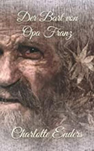 Title: Der Bart von Opa Franz, Author: Charlotte Enders