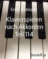 Title: Klavierspielen nach Akkorden Teil 114: Aber bitte mit Sahne, Author: Erich Gutmann