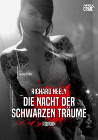 Title: DIE NACHT DER SCHWARZEN TRÄUME: Der Thriller-Klassiker!, Author: Richard Neely