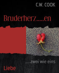 Title: Bruderherz.....en: .....zwei wie eins, Author: C.W. COOK