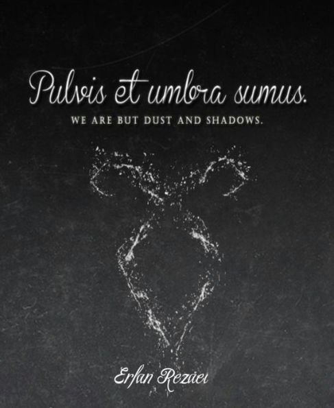 Pulvis et umbra sumus: We are but dust and shadows