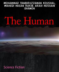 Title: The Human, Author: Mohammad Tanbiruzzaman Koushal