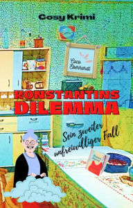 Title: Konstantins Dilemma: Sein zweiter unfreiwilliger Fall, Author: Coco Eberhardt