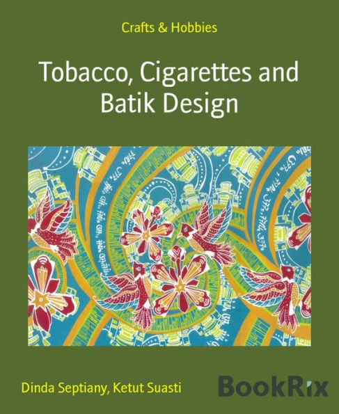 Tobacco, Cigarettes and Batik Design