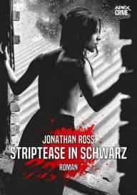 Title: STRIPTEASE IN SCHWARZ: Der Krimi-Klassiker!, Author: Jonathan Ross