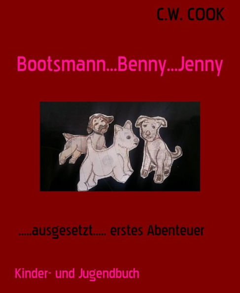 Bootsmann...Benny...Jenny: .....ausgesetzt..... erstes Abenteuer