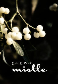 Title: Mistle, Author: Cat T. Mad