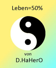 Title: Leben=50%, Author: D. HaHerO