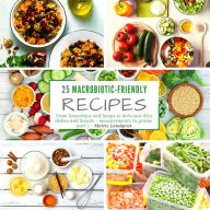 Title: 25 Macrobiotic-Friendly Recipes - part 1: From Smoothies and Soups to delicious Rice dishes and Salads - measurements in grams, Author: Mattis Lundqvist