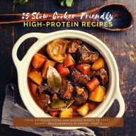 Title: 25 Slow-Cooker-Friendly High Protein Recipes - Part 1: From delicious Stews and Noodle Dishes to tasty Soups - Measurements in Grams, Author: Mattis Lundqvist