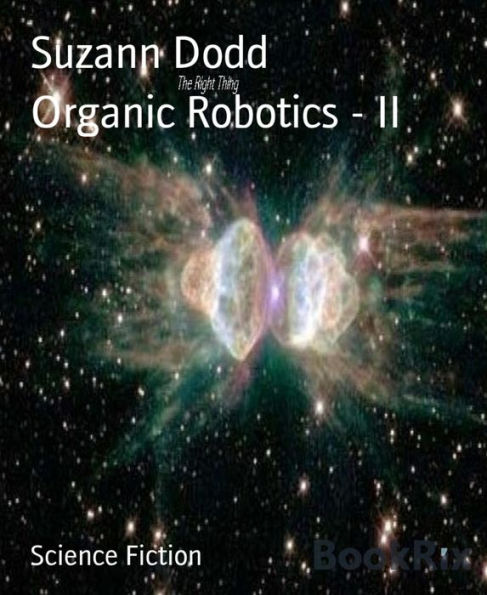 Organic Robotics - II: The Second Part of Organic Robotics