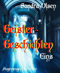 Title: Geistergeschichten 1: 12 Geistergeschichten, Author: Sandra Olsen