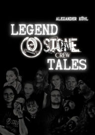 Title: Legend Stone-Crew Tales, Author: Alexander Kühl