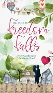 Title: Freedom Falls: Vier Freundinnen, Author: Mia Sanchez