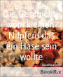 Die Geschichte vom kleinen Nilpferd das ein Hase sein wollte