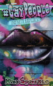 Title: #GayPeople: und nette Bad Girls, Author: May Sparkle