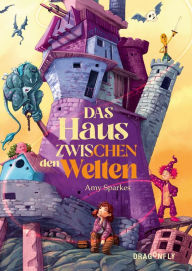 Title: Das Haus zwischen den Welten, Author: Amy Sparkes