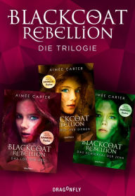 Title: Blackcoat Rebellion - Die Trilogie, Author: Aimée Carter