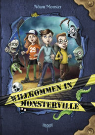 Title: Willkommen in Monsterville, Author: Adam Monster