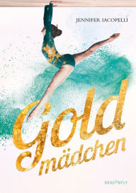 Title: Goldmädchen, Author: Jennifer Iacopelli