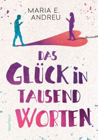 Title: Das Glück in tausend Worten, Author: Maria Andreu