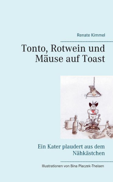 Tonto, Rotwein und Mäuse auf Toast: Ein Kater plaudert aus dem Nähkästchen