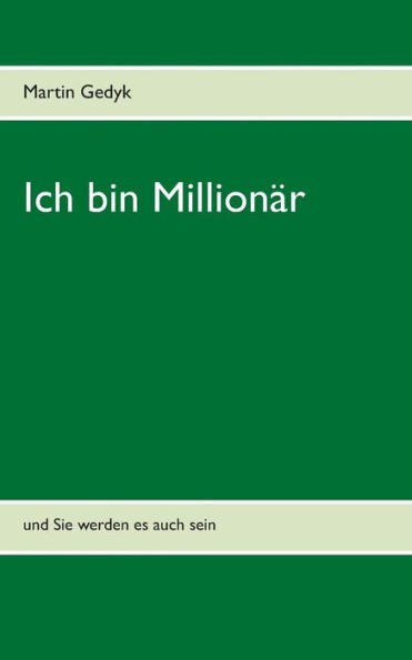 Ich bin MillionÃ¯Â¿Â½r: und Sie werden es auch sein