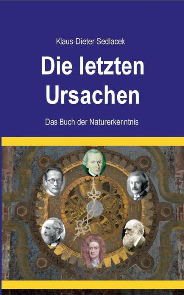 Die letzten Ursachen: Das Buch der Naturerkenntnis