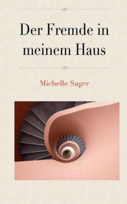 Der Fremde In Meinem Haus By Michelle Sager Paperback Barnes