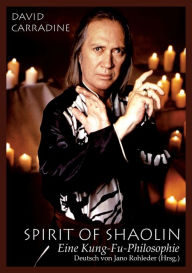 Title: Spirit of Shaolin: Eine Kung-Fu-Philosophie, Author: David Carradine
