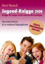 Jugend-Knigge 2100: Knigge für junge Leute und Berufseinsteiger - Vom ersten Eindruck bis zu modernen Umgangsformen