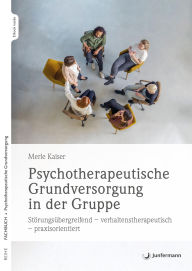 Ipod audiobooks download Psychotherapeutische Grundversorgung in der Gruppe: Störungsübergreifend - verhaltenstherapeutisch - praxisorientiert 9783749506361