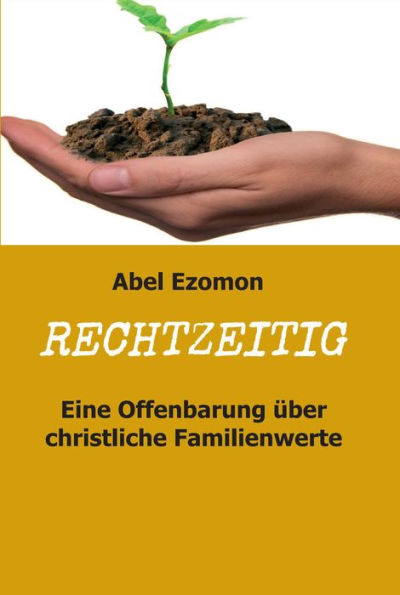 RECHTZEITIG: Eine Offenbarung über christliche Familienwerte