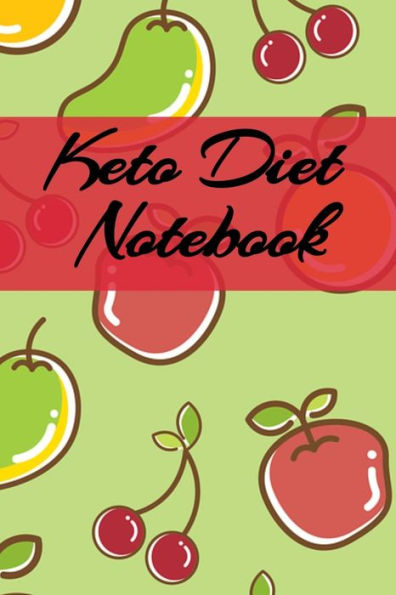 Ketogenic Diet Notebook: Writing Down Your Favorite Keto Recipes, Inspirations, Quotes, Sayings & Notes About Your Secrets Of How To Eat Healthy