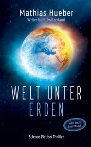 Title: Welt unter Erden, Author: Mathias Hueber
