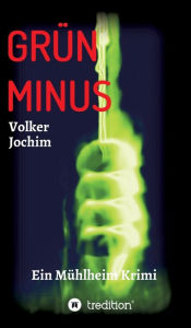 Title: GRÜN MINUS, Author: Volker Jochim