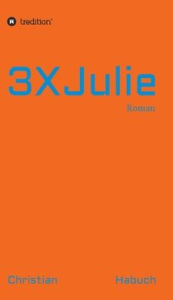 Title: 3XJulie, Author: Christian Habuch