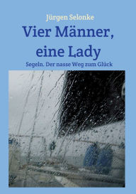 Title: Vier Männer, eine Lady, Author: Jürgen Selonke