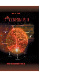Title: D*TERMINUS II: Neuro-Science-Fiction-Thriller, Author: Uwe Spetzger
