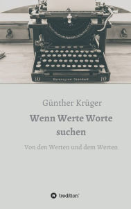 Title: Wenn Werte Worte suchen, Author: Gïnther Krïger