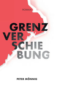 Title: Grenzverschiebung, Author: Peter Mönnig