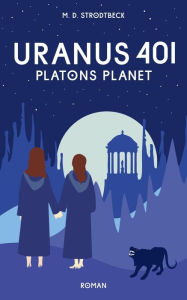 Title: Uranus 401: Platons Planet, Author: M. D. Strodtbeck