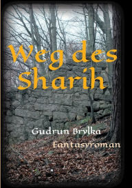 Title: Weg des Sharih, Author: Gudrun Brylka