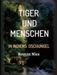 Title: Tiger und Menschen, Author: Roman Nies